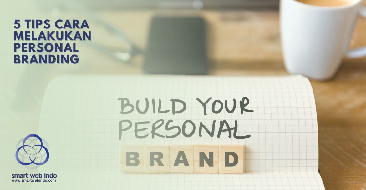 5 Tips Cara Melakukan Personal Branding