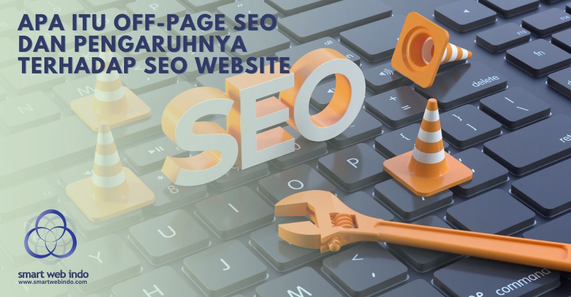 Apa itu Off-Page SEO dan pengaruhnya terhadap SEO website