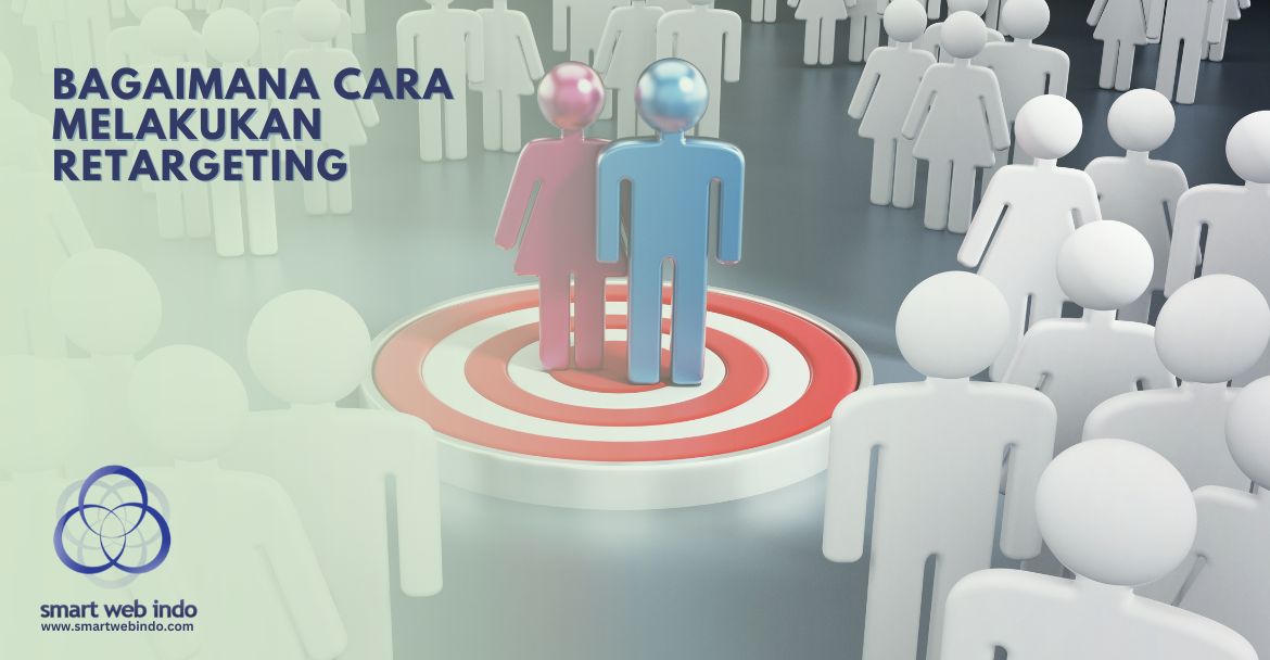 Bagaimana Cara Melakukan Retargeting