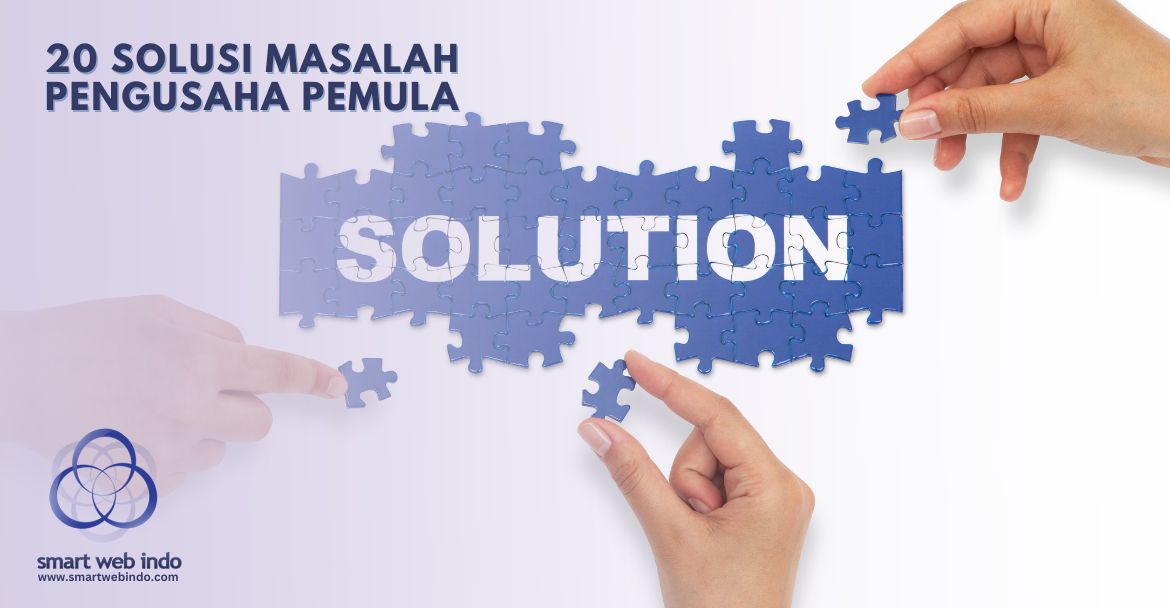 20 Solusi Masalah Pengusaha Pemula
