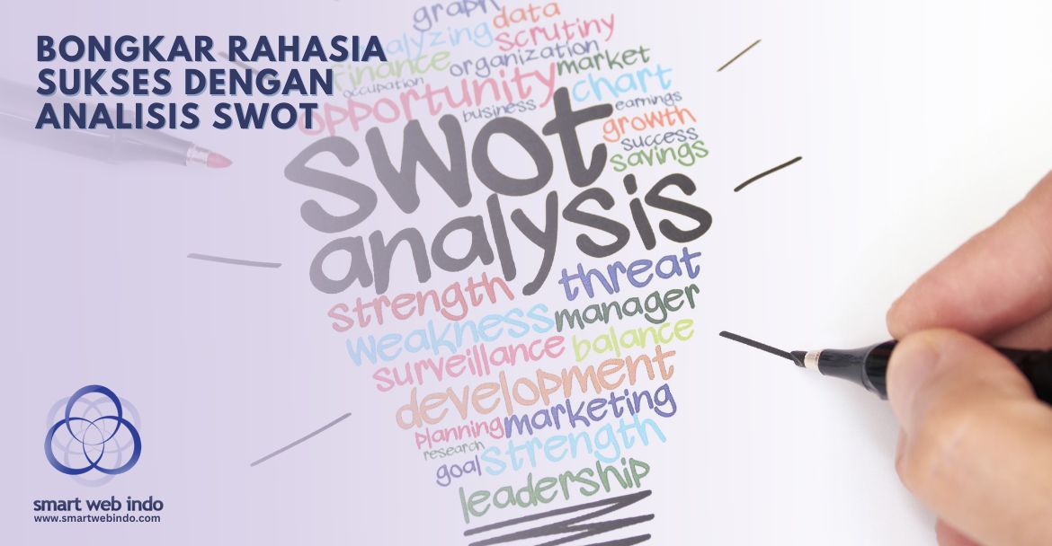Bongkar Rahasia Sukses dengan Analisis SWOT